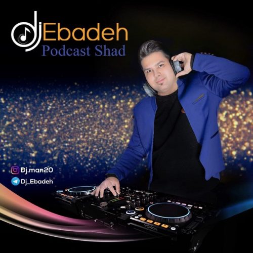 Dj Ebadeh – Podcast Shad 7